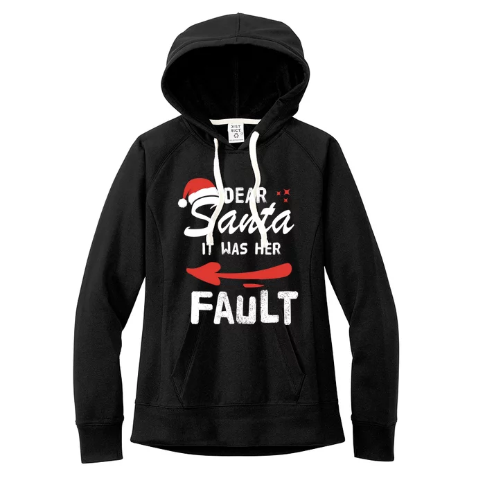 Dear Santa It Was Her Fault Funny Christmas Couples Gift Great Gift Women's Fleece Hoodie