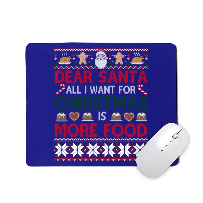 Dear Santa I Want For Christmas Is More Food Ugly Sweater Gift Mousepad