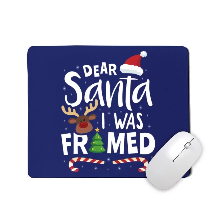 Dear Santa I Was Framed Mousepad