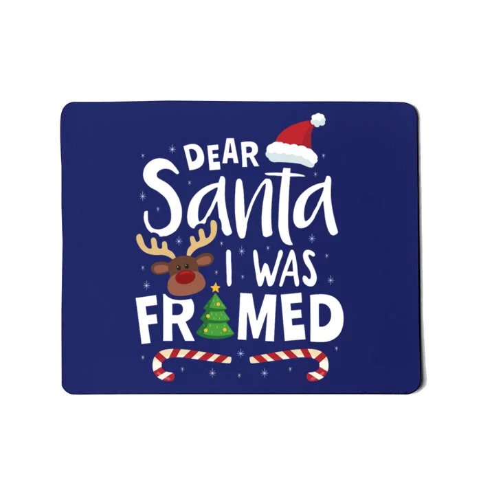 Dear Santa I Was Framed Mousepad