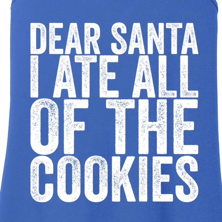 Dear Santa I Ate All Of The Cookies Funny Gift Ladies Essential Tank