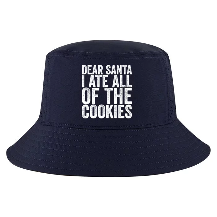 Dear Santa I Ate All Of The Cookies Funny Gift Cool Comfort Performance Bucket Hat