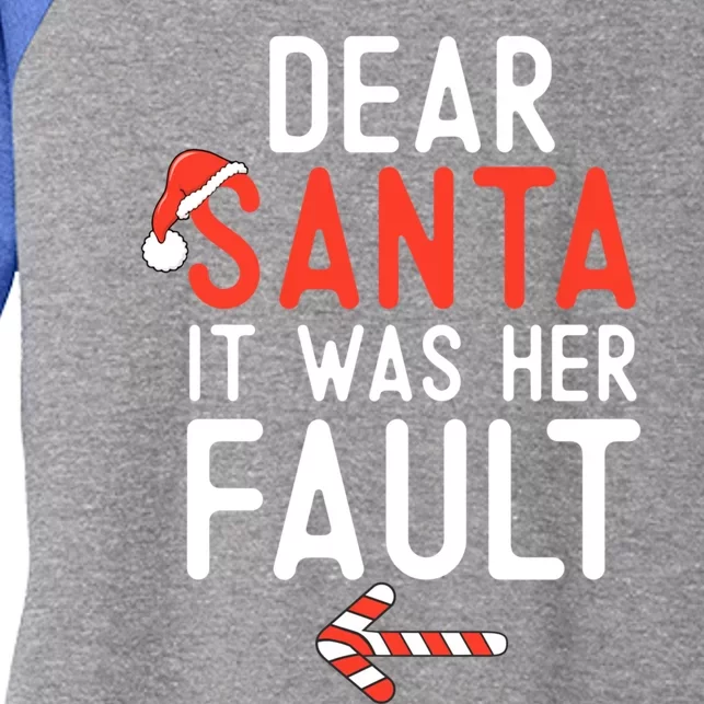 Dear Santa It Was Her Fault Funny Christmas Couples Pointing Cute Gift Women's Tri-Blend 3/4-Sleeve Raglan Shirt