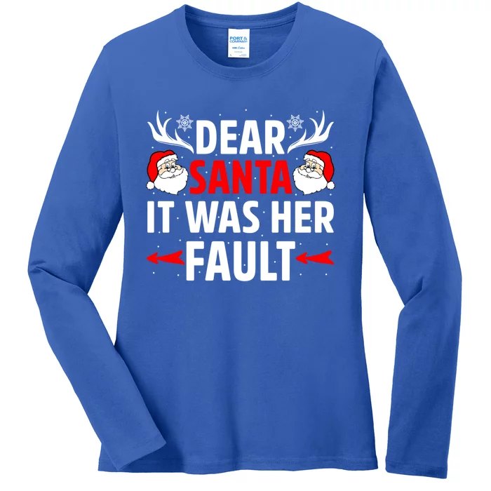 Dear Santa It Was Her Fault Funny Christmas Couples Present Meaningful Gift Ladies Long Sleeve Shirt