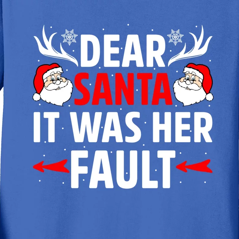 Dear Santa It Was Her Fault Funny Christmas Couples Present Meaningful Gift Kids Long Sleeve Shirt