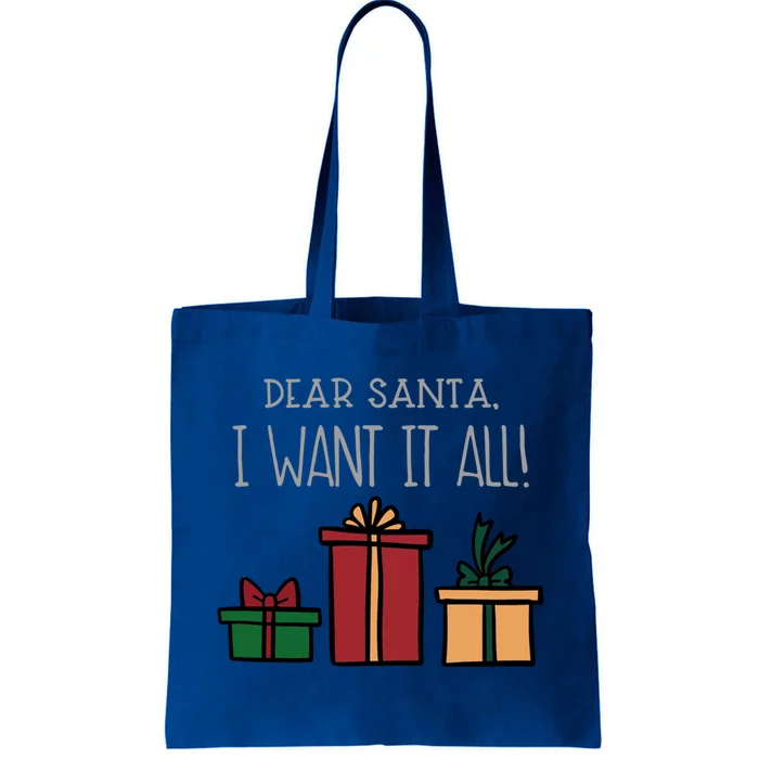 Dear Santa I Want It All Funny Christmas Xmas Gift Tote Bag