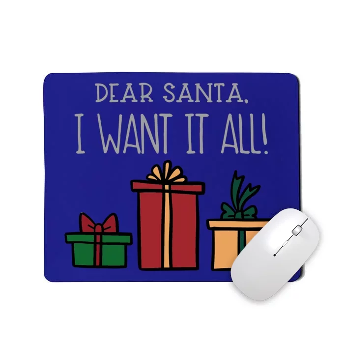 Dear Santa I Want It All Funny Christmas Xmas Gift Mousepad