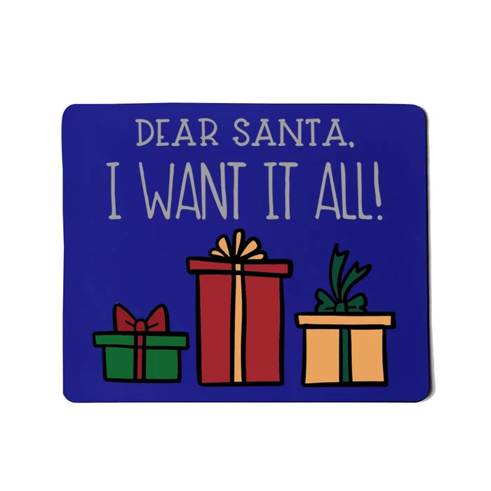 Dear Santa I Want It All Funny Christmas Xmas Gift Mousepad