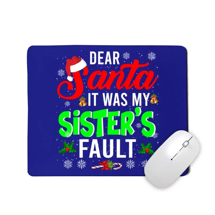 Dear Santa It Was My Sisters Fault Christmas Family Funny Gift Mousepad