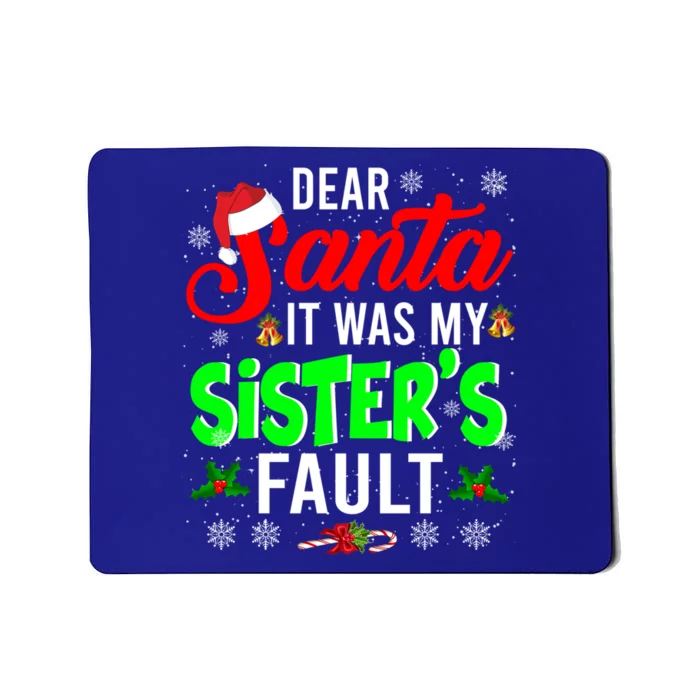 Dear Santa It Was My Sisters Fault Christmas Family Funny Gift Mousepad