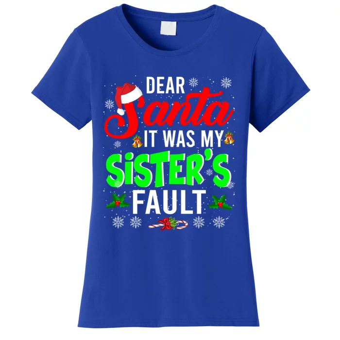 Dear Santa It Was My Sisters Fault Christmas Family Funny Gift Women's T-Shirt