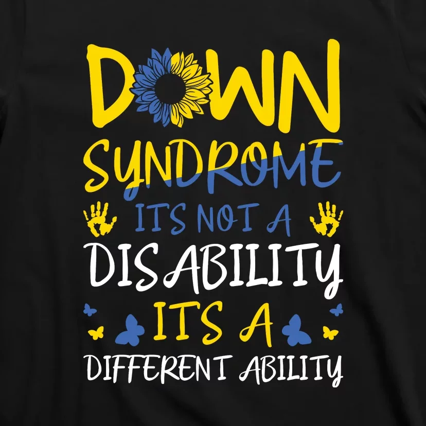 Down Syndrome It's Not A Disability It's A Different Ability Awareness T-Shirt