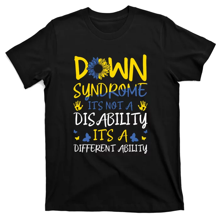 Down Syndrome It's Not A Disability It's A Different Ability Awareness T-Shirt