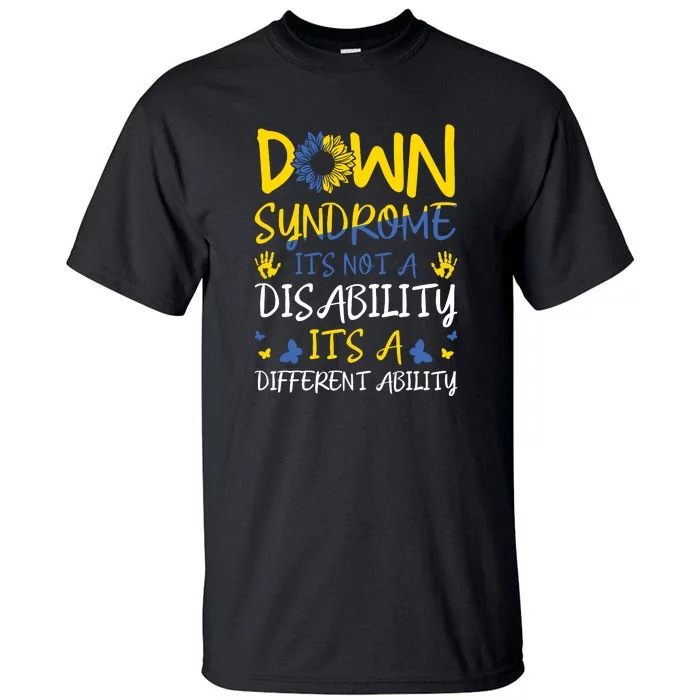 Down Syndrome It's Not A Disability It's A Different Ability Awareness Tall T-Shirt