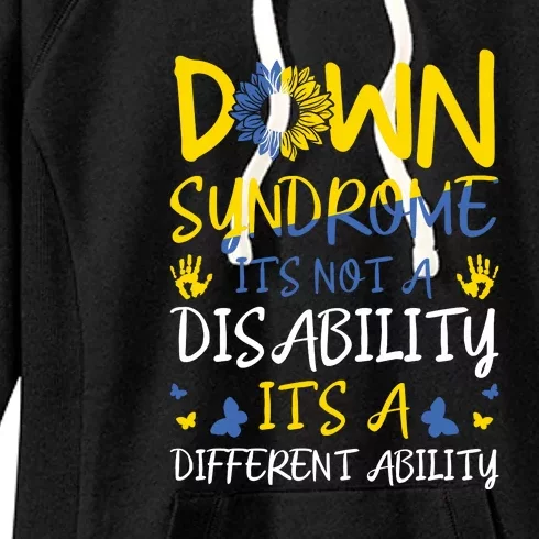 Down Syndrome It's Not A Disability It's A Different Ability Awareness Women's Fleece Hoodie