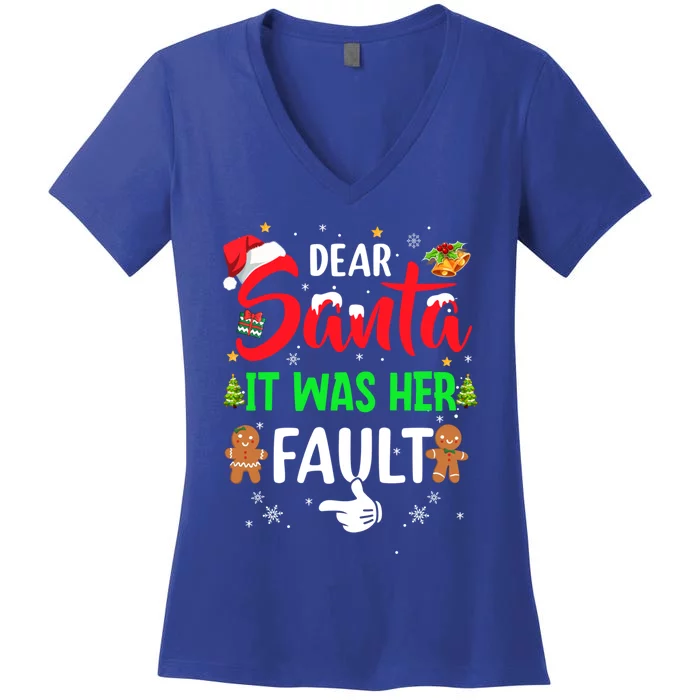 Dear Santa It Was Her Fault Funny Christmas Couples Gift Women's V-Neck T-Shirt