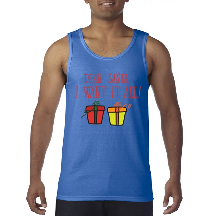 Dear Santa I Want It All Funny Christmas Presents Gift Tank Top