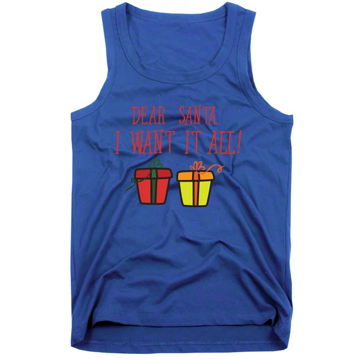 Dear Santa I Want It All Funny Christmas Presents Gift Tank Top