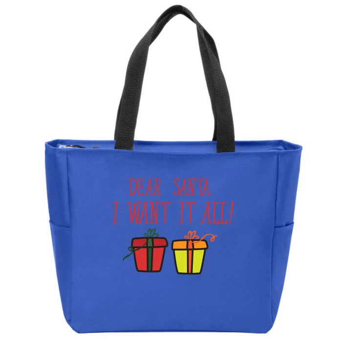 Dear Santa I Want It All Funny Christmas Presents Gift Zip Tote Bag