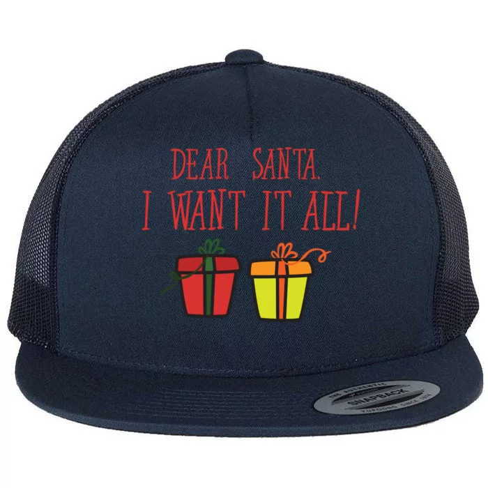 Dear Santa I Want It All Funny Christmas Presents Gift Flat Bill Trucker Hat