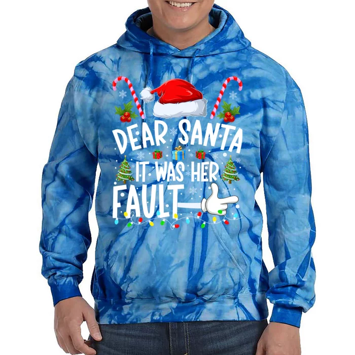 Dear Santa It Was Her Fault Funny Christmas Couples Xmas Cute Gift Tie Dye Hoodie