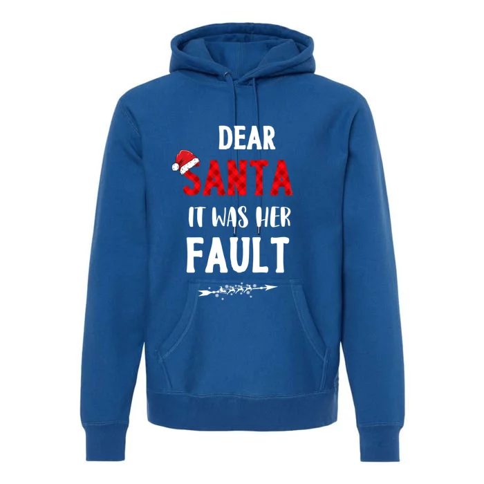 Dear Santa It Was Her Fault Funny Christmas Plaid Holiday Pj Meaningful Gift Premium Hoodie