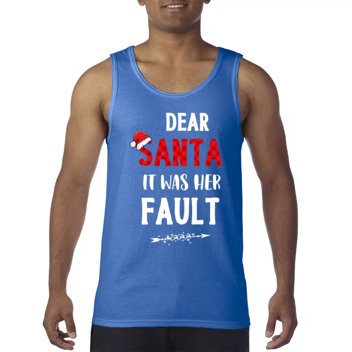 Dear Santa It Was Her Fault Funny Christmas Plaid Holiday Pj Meaningful Gift Tank Top