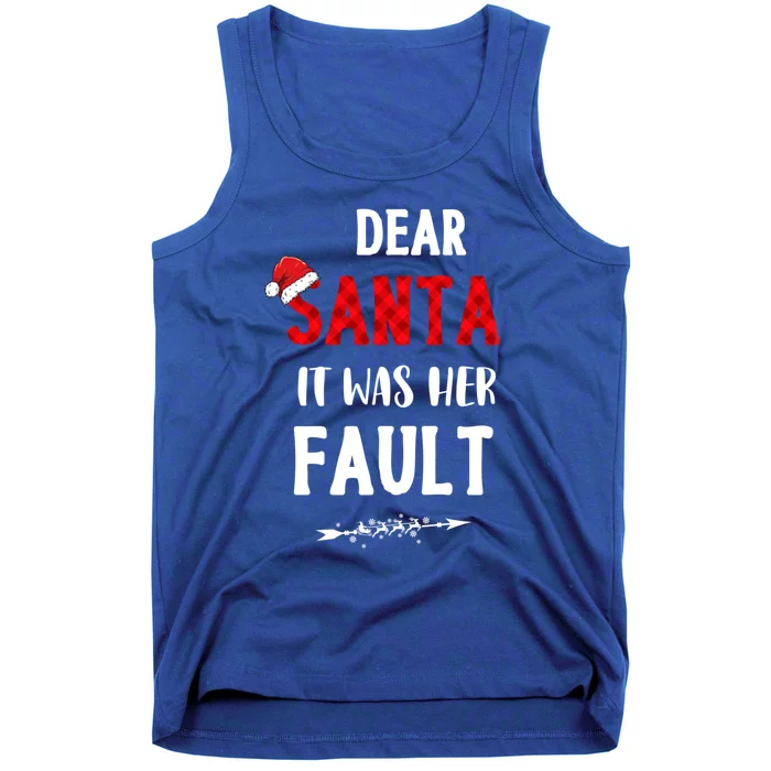 Dear Santa It Was Her Fault Funny Christmas Plaid Holiday Pj Meaningful Gift Tank Top