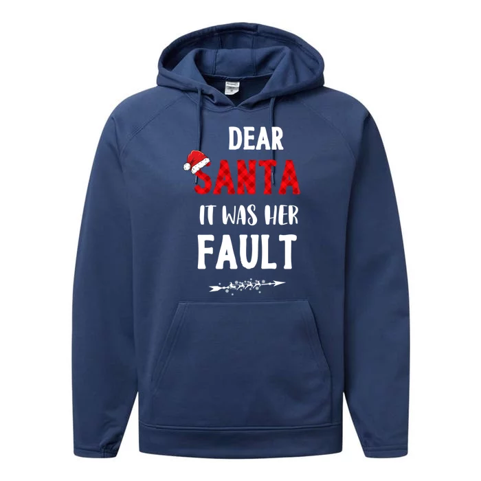 Dear Santa It Was Her Fault Funny Christmas Plaid Holiday Pj Meaningful Gift Performance Fleece Hoodie