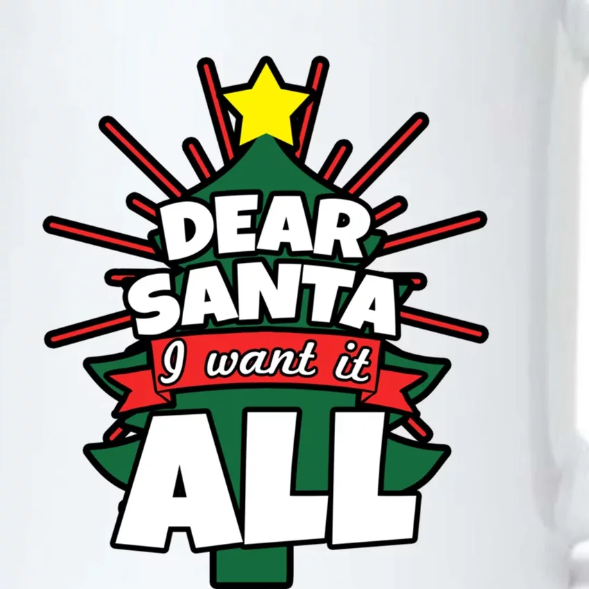 Dear Santa I Want It All Gift Black Color Changing Mug