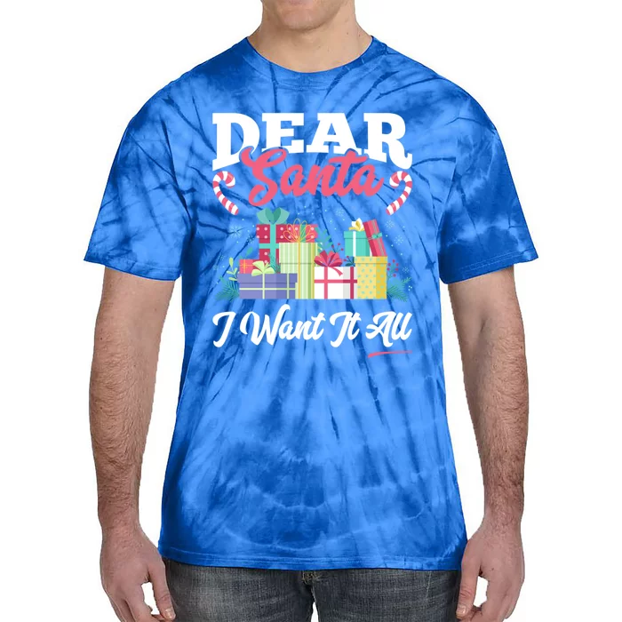 Dear Santa I Want It All Cool Gift Tie-Dye T-Shirt