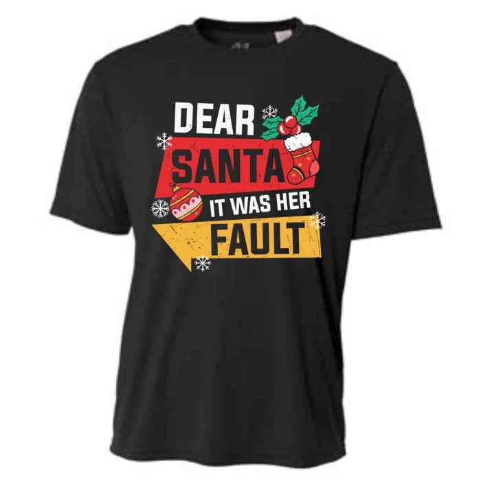 Dear Santa It Was Her Fault Funny Christmas Cool Gift Cooling Performance Crew T-Shirt