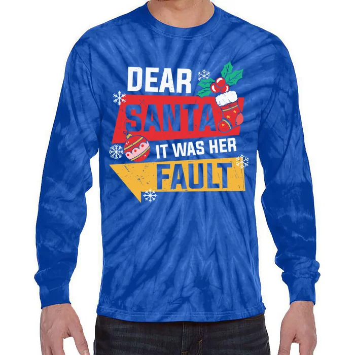 Dear Santa It Was Her Fault Funny Christmas Cool Gift Tie-Dye Long Sleeve Shirt