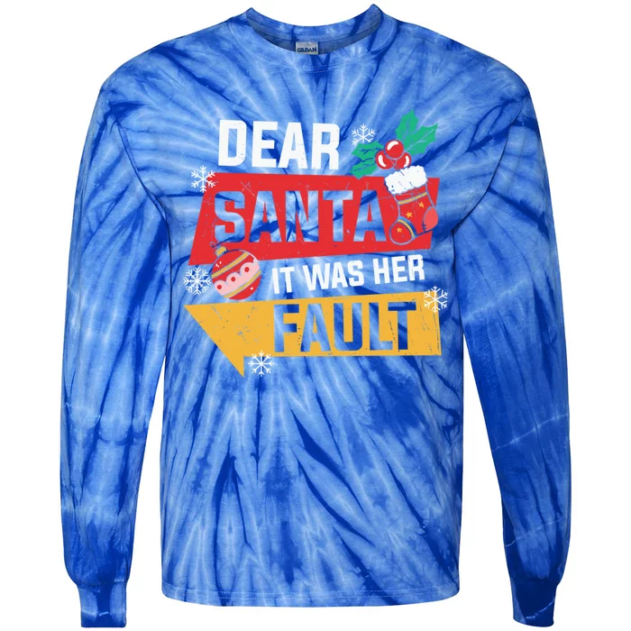 Dear Santa It Was Her Fault Funny Christmas Cool Gift Tie-Dye Long Sleeve Shirt