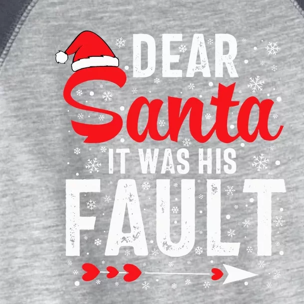 Dear Santa It Was His Fault Funny Christmas Couples Toddler Fine Jersey T-Shirt