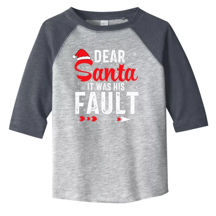 Dear Santa It Was His Fault Funny Christmas Couples Toddler Fine Jersey T-Shirt