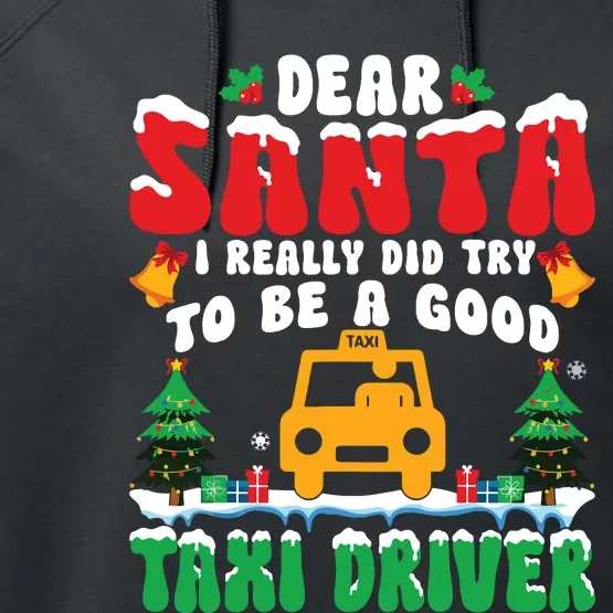 Dear Santa I Really Try To Be A Good Taxi Driver Christmas Performance Fleece Hoodie