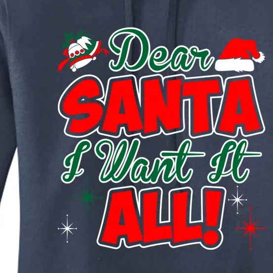 Dear Santa I Want It All Ugly Christmas Cute Gift Cute Gift Women's Pullover Hoodie