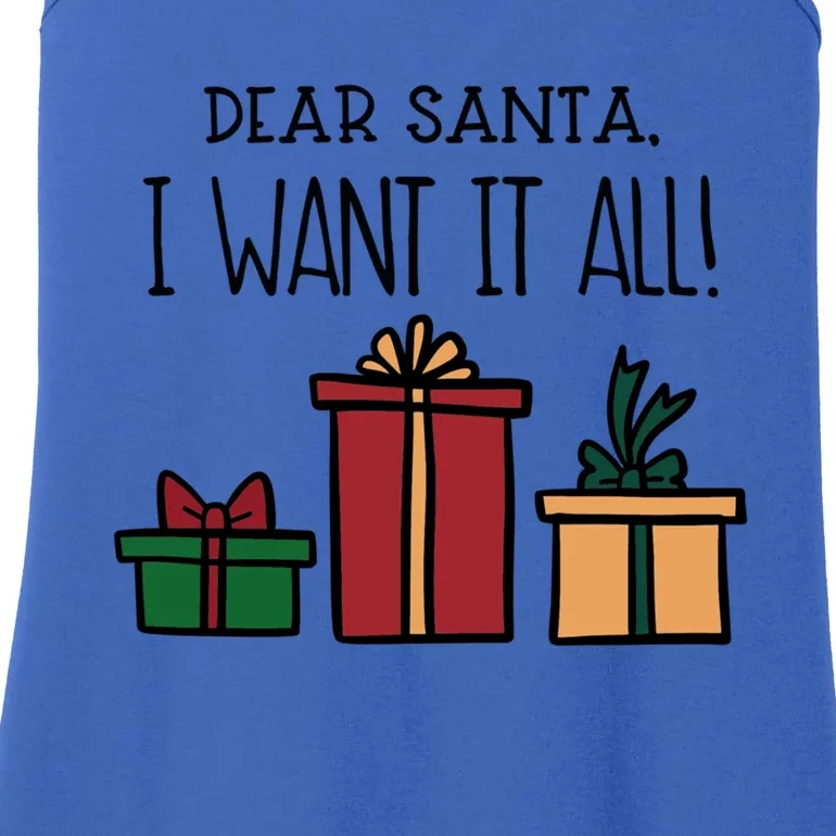 Dear Santa I Want It All! Great Gift Ladies Essential Tank