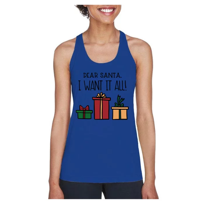 Dear Santa I Want It All! Great Gift Women's Racerback Tank