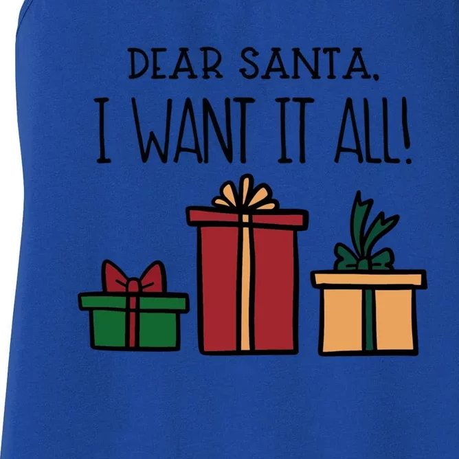 Dear Santa I Want It All! Great Gift Women's Racerback Tank