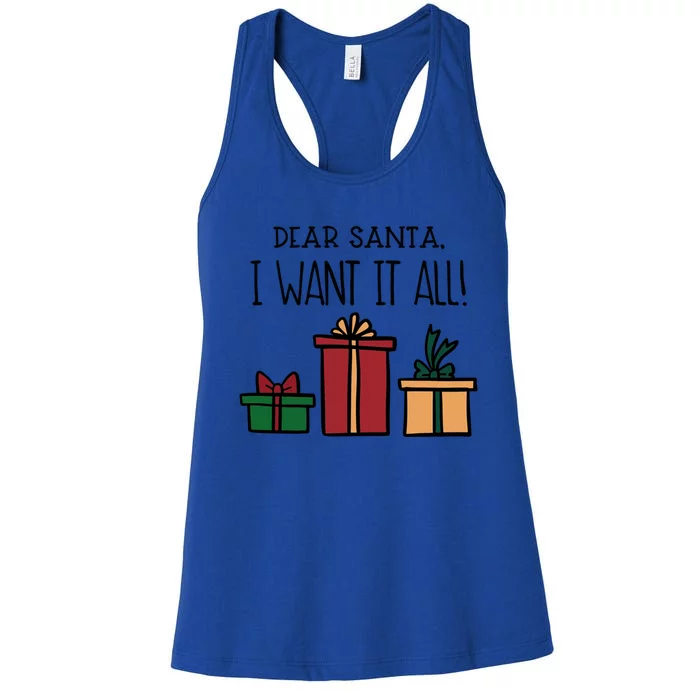 Dear Santa I Want It All! Great Gift Women's Racerback Tank