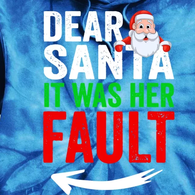 Dear Santa It Was Her Fault Funny Matching Couples Christmas Gift Tie Dye Hoodie