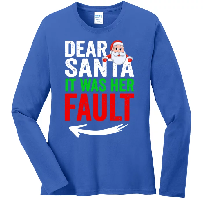 Dear Santa It Was Her Fault Funny Matching Couples Christmas Gift Ladies Long Sleeve Shirt