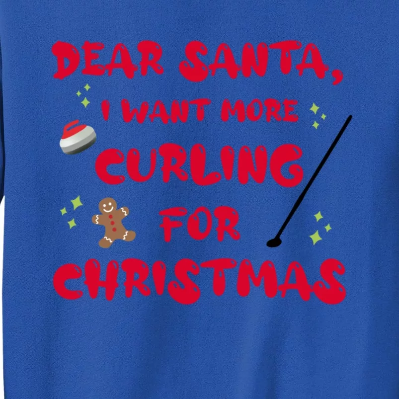 Dear Santa I Want More Curling For Christmas Funny Cool Gift Tall Sweatshirt