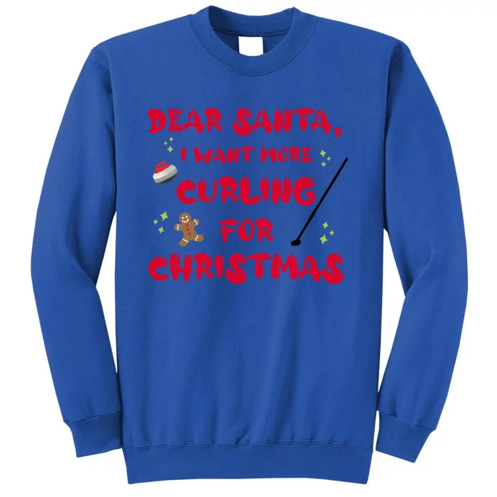 Dear Santa I Want More Curling For Christmas Funny Cool Gift Tall Sweatshirt