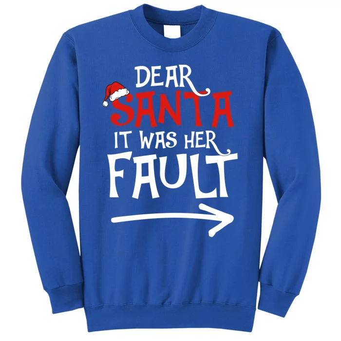 Dear Santa It Was Her Fault Funny Couples Matching Christmas Gift Sweatshirt