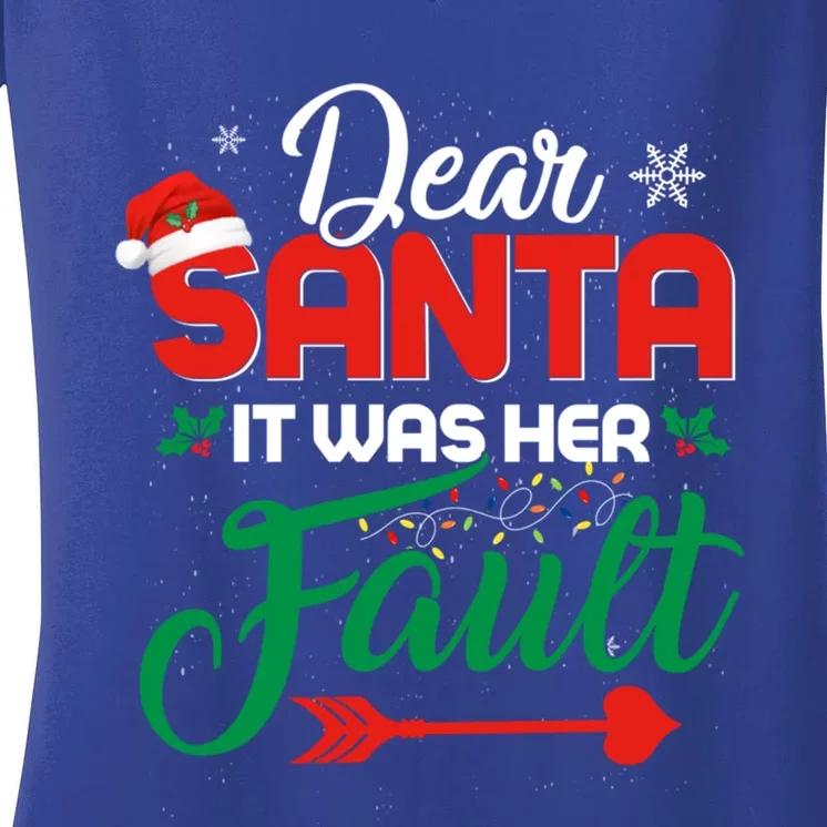 Dear Santa It Was Her Fault Funny Matching Couples Christmas Meaningful Gift Women's V-Neck T-Shirt