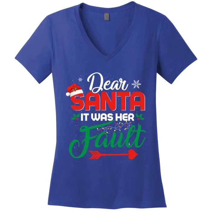 Dear Santa It Was Her Fault Funny Matching Couples Christmas Meaningful Gift Women's V-Neck T-Shirt