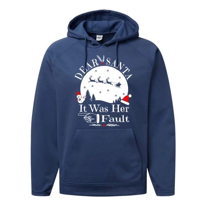 Dear Santa It Was Her Fault Funny Merry Christmas Graphic Gift Performance Fleece Hoodie